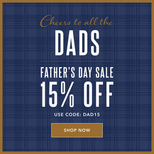Cheers to all the Dads - Father's Day Sale 15% off use code DAD15 - Shop Now